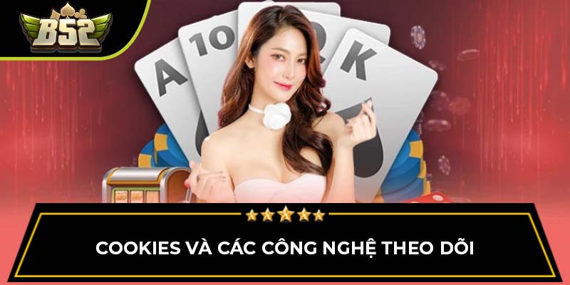 Cookies và các công nghệ theo dõi